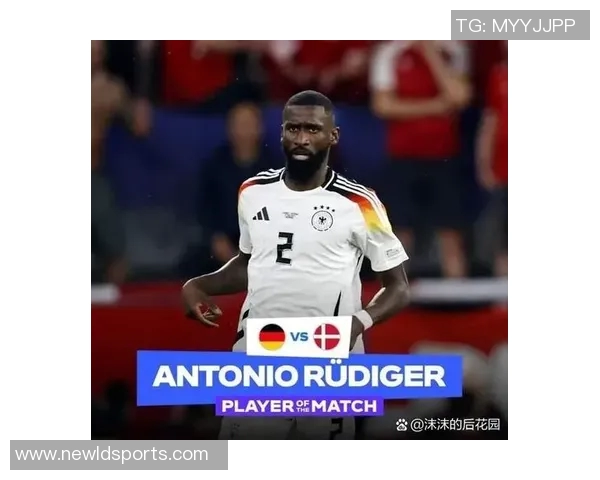 萨内在世预赛中表现出色成为德国队明星吕迪格却意外被忽视